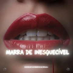 MARRA DE INESQUECÍVEL - Mc VN Do b13 ( DJ JM DO CP & DJ MENOR RF )