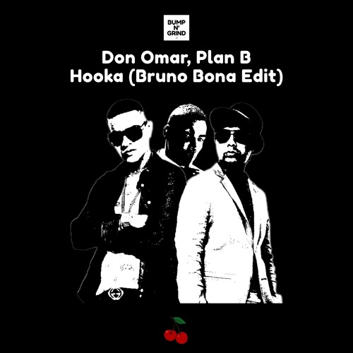 Don Omar Ft. Plan B - Hooka (Bruno Bona Edit)