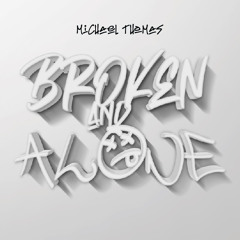 Broken And Alone
