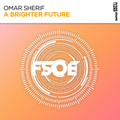 Omar Sherif - A Brighter Future [FSOE]