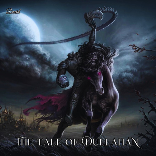 The tale of Dullahan