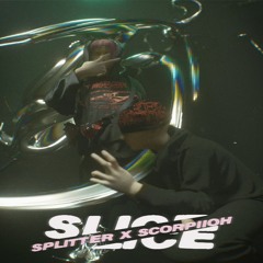 splitter & scorpiioh - SLICE