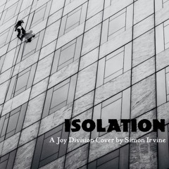 Isolation (Joy Divison Cover)
