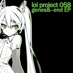 lol project 058 : genesis-end EP demo