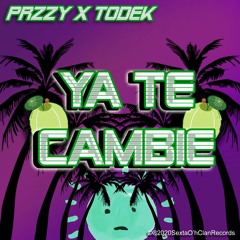 Ya te cambie - PRZZY-TODEK (PROD.PRZ)