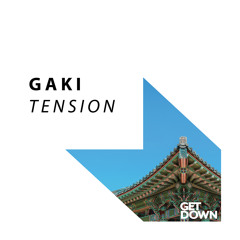 GAKI - Tension [OUT NOW]