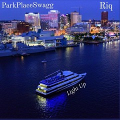 ParkPlaceSwagg / Riq - Light Up