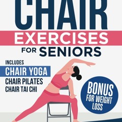 ⭐[PDF]⚡ Chair Exercises for Seniors: Simple and Safe Exercises to Impr