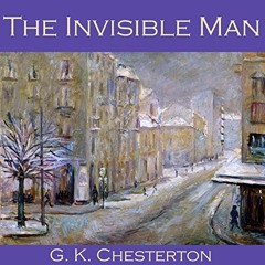 The Invisible Man  by G.K Chesterton - Part 1
