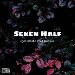 SjeezBeats _Seken Half (Feat Smokee)