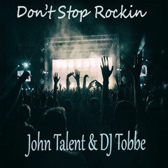John Talent Feat. DJ Tobbe - Don't Stop Rockin (Radio Mix)