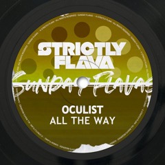 Oculist - All The Way (Sunday Flavas)