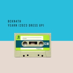 Bckn4th Yearn 2023 dress up [FREE DOWNLOAD ON BANDCAMP]