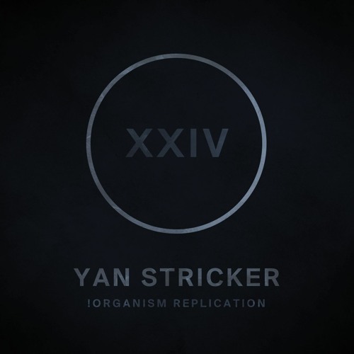 !R024 | Yan Stricker | !Organism Replication | Grass Is Greener (Jul.2014)