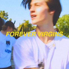 Forever Virgins [Prod. Origami]