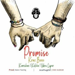 PROMISE  - KEMISHAN X KRACBONE X KULCHA X VIBES LIPA
