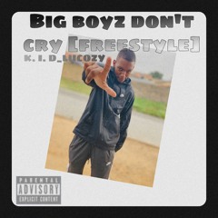 Big Boyz don't cry (BBDC). freestyle