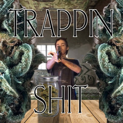 Trappin Shit