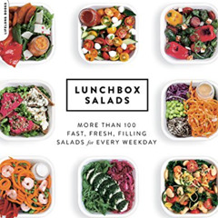 DOWNLOAD EBOOK 📗 Lunchbox Salads: More than 100 Fast, Fresh, Filling Salads for Ever