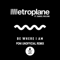 Be Where I Am (Poni Remix)