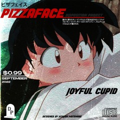 Joyful Cupid - Pizzaface