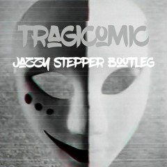 Tragicomic(DJ.DAI&NoB Jazzy Stepper Bootleg)