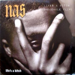 Nas Lifes A Bitch (Smoke&Ale Flip)