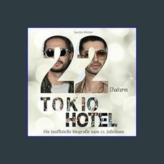 EBOOK #pdf 📖 22 Jahre Tokio Hotel: Die inoffizielle Biografie zum 22. Jubiläum (German Edition)