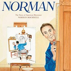 [View] [EBOOK EPUB KINDLE PDF] Hi, I'm Norman: The Story of American Illustrator Norm
