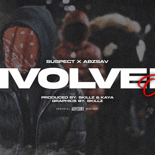 Suspect (AGB) X AbzSav - Not Involved (prod. Skillz X Kaya)
