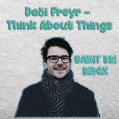 Dadi Freyr - Think About Things(Saint Bri Remix)