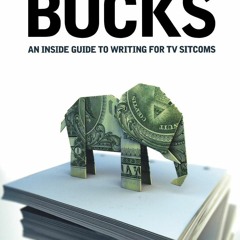 [PDF] READ Free Elephant Bucks: An Inside Guide to Writing for TV Sitc