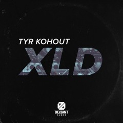 Tyr Kohout - XLD