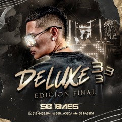 DELUXE3333 💃🎶SET Se Bassdj  edición final  2023🎶💃