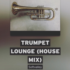 Trumpet Lounge (House Mix)