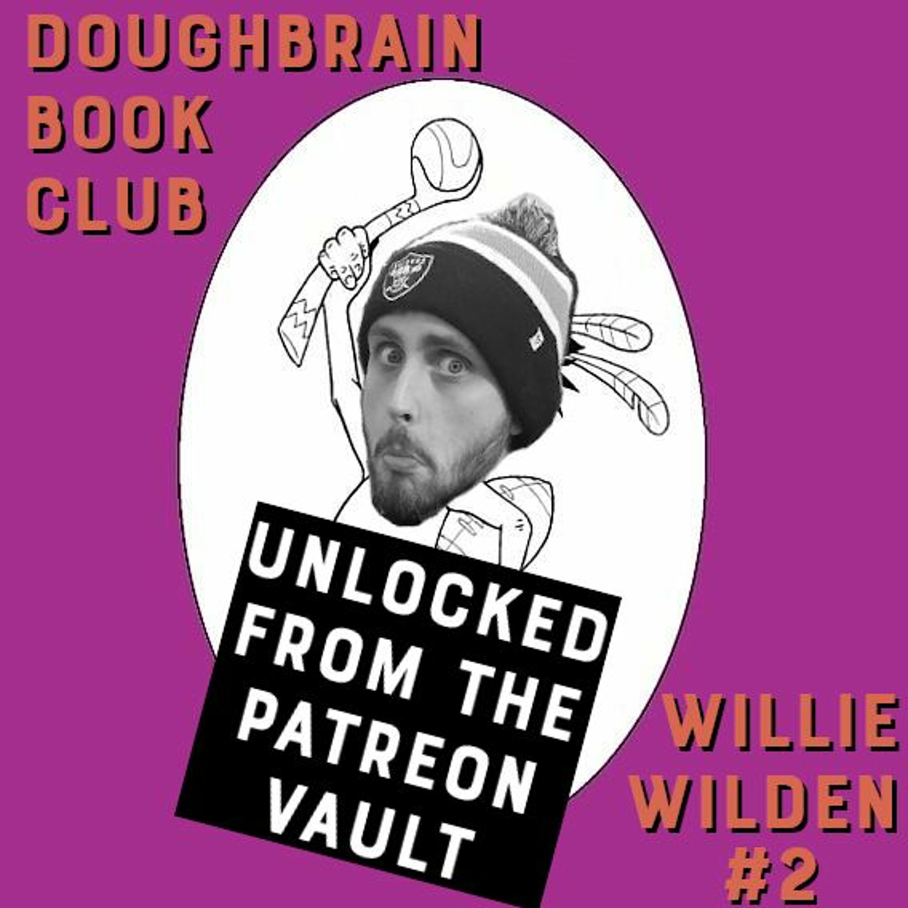 UNLOCKED - Doughbrain Book Club: Willie Wilden #2 (3/11/2020) [6/3/2020]
