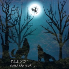 DABO'D' - Bomb tha Walk