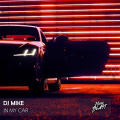 DJ Mike - In My Car [Release]
