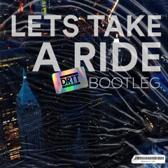 "Lets Take A Ride" (DRTT Bootleg) -  Justin Timberlake