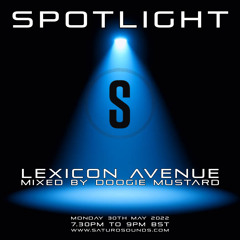 SPOTLIGHT on Lexicon Avenue May 22 - Mixed by Doogie Mustard