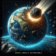 Static & Kris A - Extinction 2