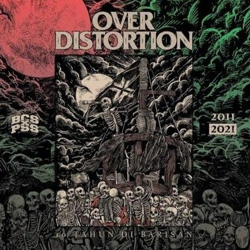 OVER DISTORTION - 10 TAHUN DI BARISAN