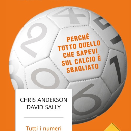 Stream [epub Download] Tutti i numeri del calcio BY : David Sally & Chris  Anderson by Anthonysanders1970 | Listen online for free on SoundCloud