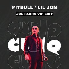 Pitbull ft. Lil Jon - CULO (Joe Parra VIP Edit) (Free Download)