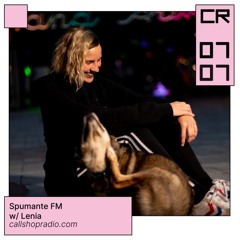 Spumante FM #16 w/ Lenia 07.07.24