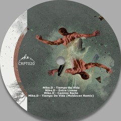[CRPT020] Mike.D - Tiempo De Vida [Moldovan Remix]