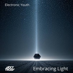 Electronic Youth - Embracing Light (Original Mix)
