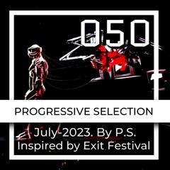 P.S.050 (July-2023). The Best Of Progressive House, Indie, Melodic Techno (Mixed By P.S.)