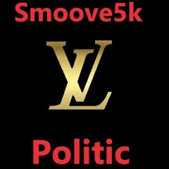 Smoove5k - Politic