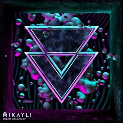 Mikayli - Dream Chasing